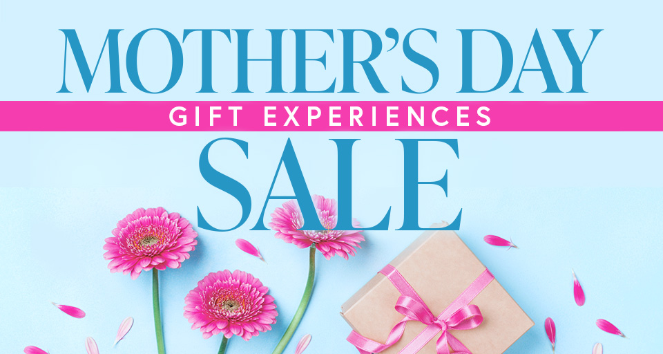 Mother's Day Gift Experience Sale